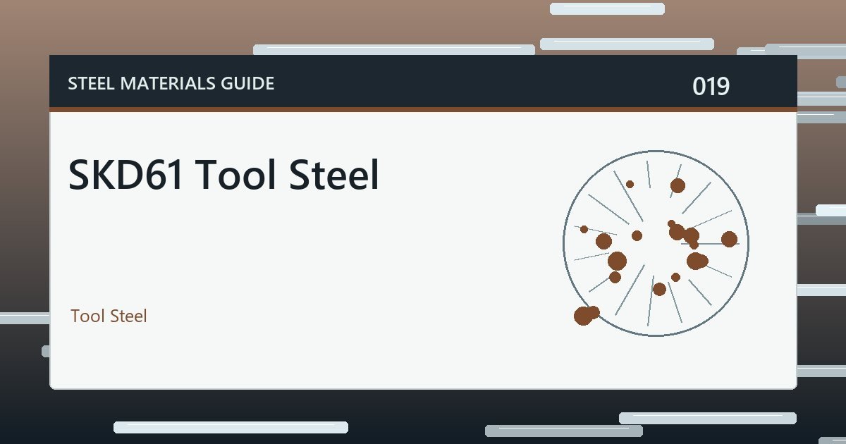 SKD61 Tool Steel guide thumbnail