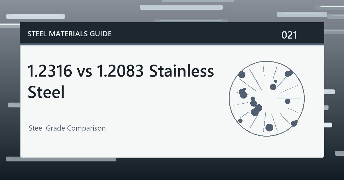 1.2316 vs 1.2083 Stainless Steel guide thumbnail