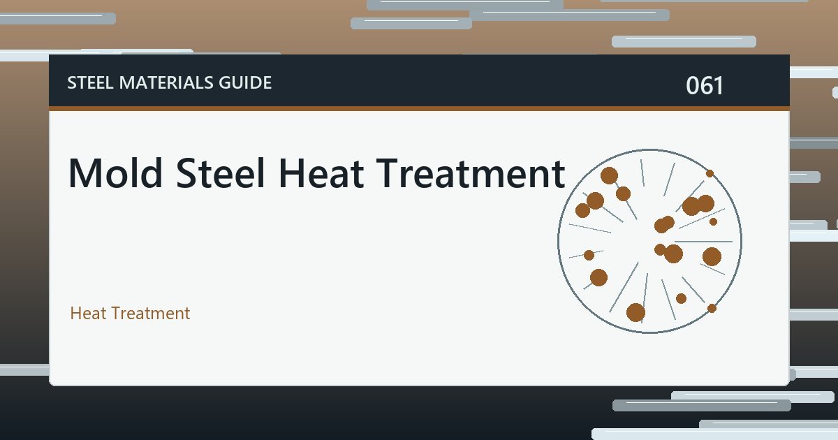Mold Steel Heat Treatment guide thumbnail